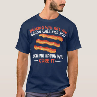 Smoking Bacon Will Cure It - Pork Pig Meat Grillin T-Shirt