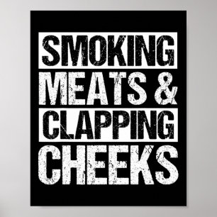 Smoking Meats And Clapping Cheeks Bbq Humour Phras Poster