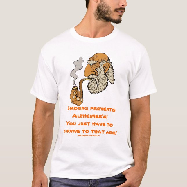 Smoking prevents Alzheimer's funny t-shirt design (Front)