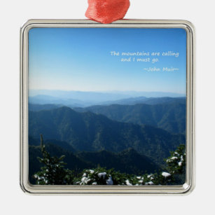 Smoky Mtns w/snow: Mtns are calling...John Muir Metal Ornament
