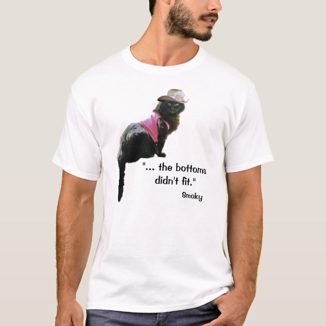 SMOKY T shirt "... the bottoms didn't fit." (Front)