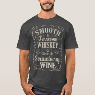 Smooth As Tennessee Whiskey Country Music  T-Shirt