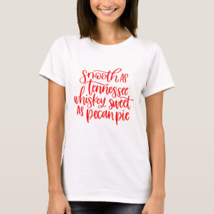 Smooth as Tennessee Whiskey sweet as pecan pie T-Shirt