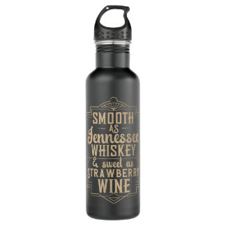 Smooth As Tennessee Whiskey Sweet As Strawberry Wi 710 Ml Water Bottle
