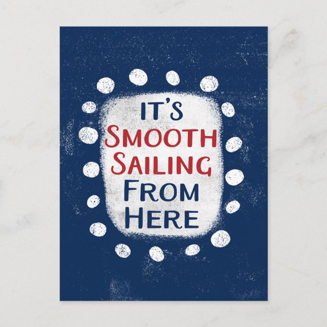 Smooth Sailing From Here Postcard (Front)