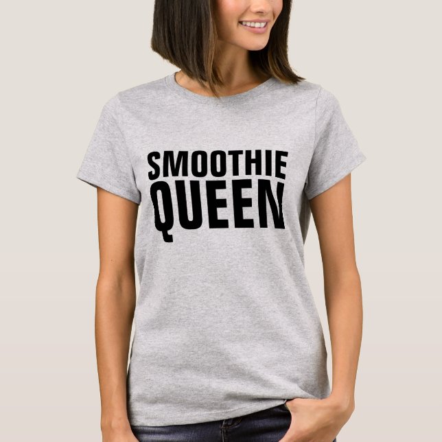 SMOOTHIE QUEEN T-Shirts (Front)