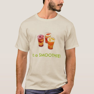 smoothiespicbig2, I'm a SMOOTHIE! T-Shirt