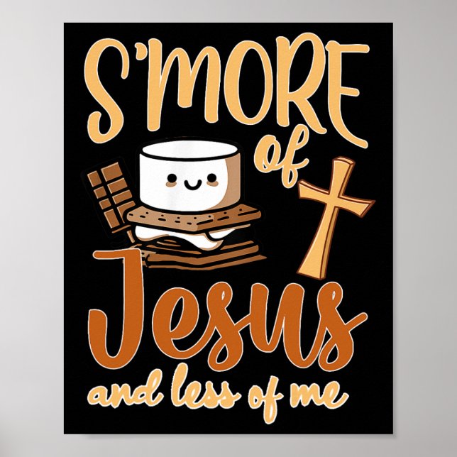 Smore Of Jesus Less Of Me Christian Camper Camping Poster (Front)