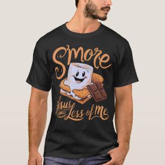 Smore Of Jesus Less Of Me Christian Camper Camping T-Shirt