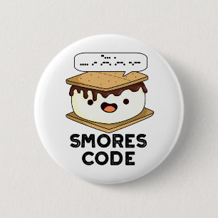 Smores Code Funny Food Pun  2 Inch Round Button