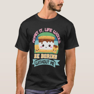 S'mores Marshmallow Short Saying Sarcastic Women T-Shirt