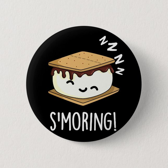Smoring Funny Smore Puns Dark BG 2 Inch Round Button (Front)