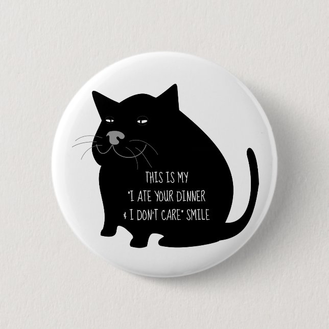 Smug Fat Black Cat Funny Quote 2 Inch Round Button (Front)
