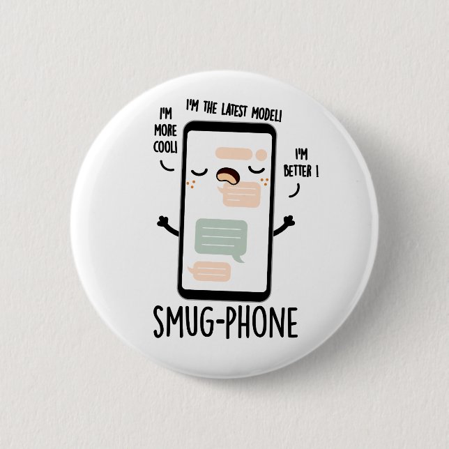 Smug Phone Funny Cellphone Pun  2 Inch Round Button (Front)