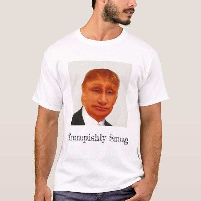 Smug Trump Poutine Face T-shirt (Devant)