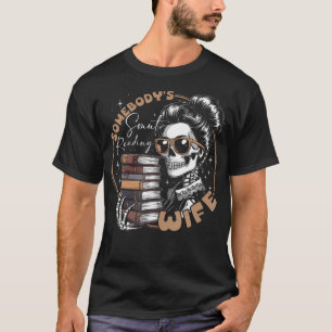 Smut Book Reader Spicy Romance Somebody'S Smut Rea T-Shirt