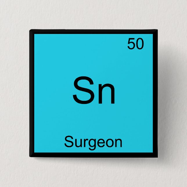 Sn - Surgeon Funny Chemistry Element Symbol Tee 2 Inch Square Button (Front)