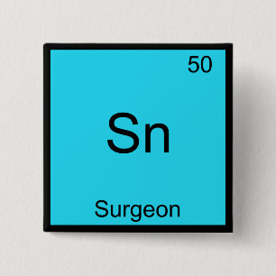 Sn - Surgeon Funny Chemistry Element Symbol Tee 2 Inch Square Button