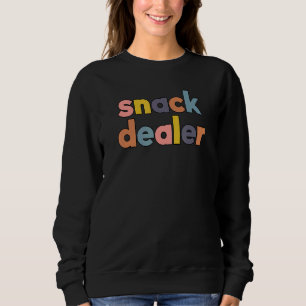 Snack Dealer For Mom Of Boys And Girls Sweatshirt