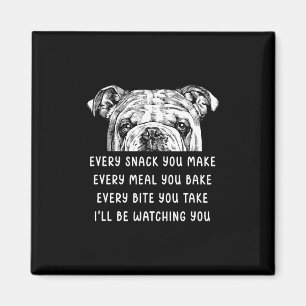 Snack You Make Every Meal You Bake English Bulldog Magnet