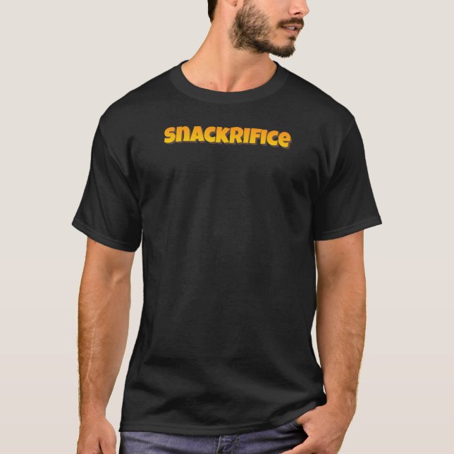 Snackrifice – 3D Typography Art for Food Lovers  T-Shirt (Front)