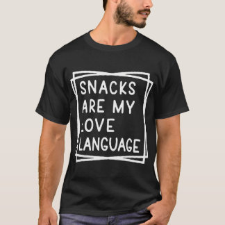 Snacks Are My Love Language Funny Valentines Day T T-Shirt