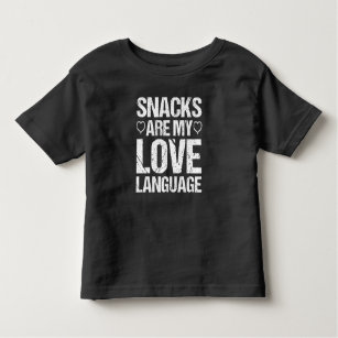 Snacks Are My Love Language, Snacks Lovers Toddler T-shirt