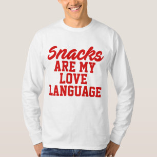 Snacks Are My Love Language T-Shirt