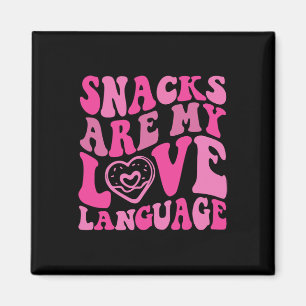 Snacks Are My Love Language Toddler Funny Valentin Magnet