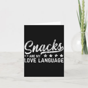 Snacks Are My Love Language Valentine Day Food Lov Card
