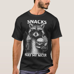 Snacks Make Me Nicer Funny Raccoon Sarcastic Anima T-Shirt