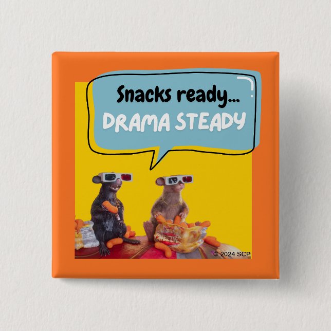 Snacks Ready, Drama Steady 2 Inch Square Button (Front)