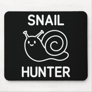 Snail Hunter, Funny, Jokes, Sarcastic  Mouse Pad