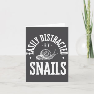 Snail Lover Easily Distracted By Snails, Funny Sna Card