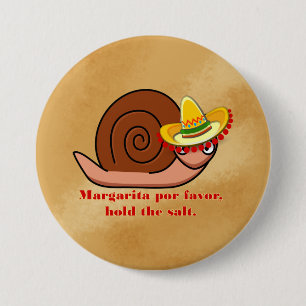 Snail Margarita por favour, hold the salt 3 Inch Round Button