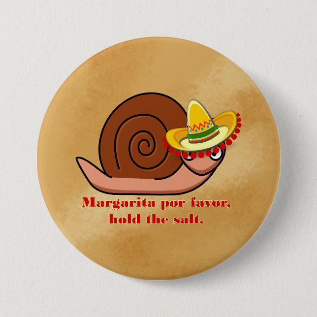 Snail Margarita por favour, hold the salt 3 Inch Round Button (Front)