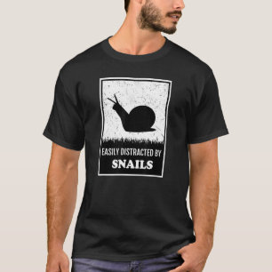 Snail Shell Mollusks Easily Distracted By Snails T-Shirt