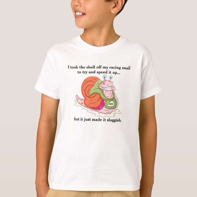 Snail Slug Joke Pun Funny Wordplay T-Shirt (Front)