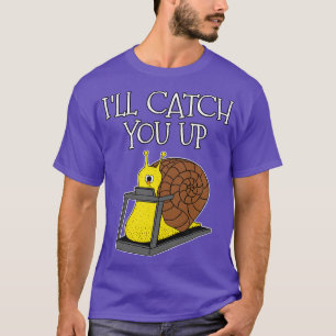 Snail Treadmill Ill Catch You Up Gym Funny T-Shirt