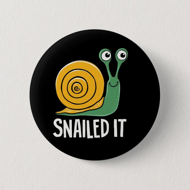 SNAILED IT 2 INCH ROUND BUTTON (Front)