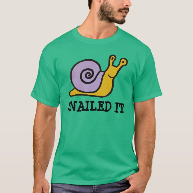 Snailed it shirt (Front)