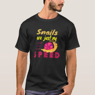 Snails Are Just My Speed  Saying Racing Snail 1 T-Shirt