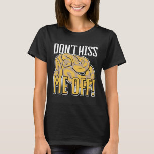 Snake Dont hiss me off Banana Ball Python 3 T-Shirt