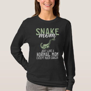 Snake Mom Just Like A Normal Dad Except Cooler Sna T-Shirt