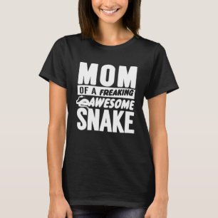 Snake Mom Of A Freaking Awesome Snake T-Shirt