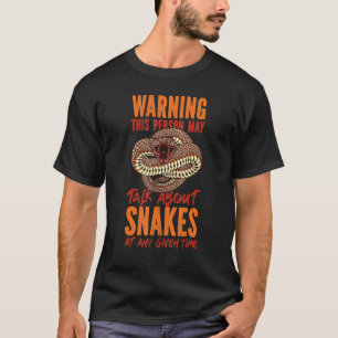 Snake Serpent Warning This Person My Talk About Sn T-Shirt