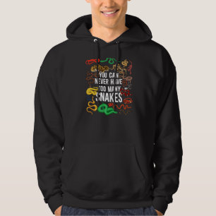 Snake Serpent You Can Never Have Too Many Snakes Hoodie