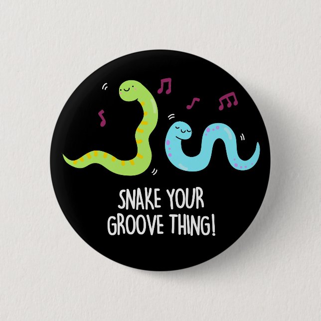 Snake Your Groove Thing Funny Disco Pun Dark BG 2 Inch Round Button (Front)