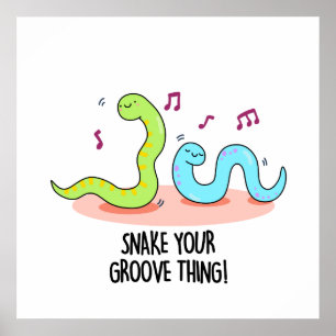 Snake Your Groove Thing Funny Disco Worm Pun Poster