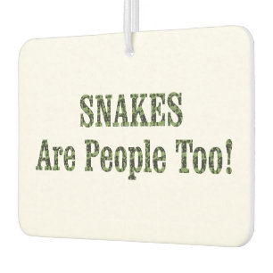 SNAKES Are People Too! Air Freshener